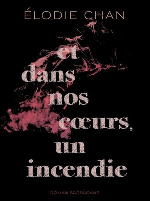 cover image of Et dans nos coeurs, un incendie